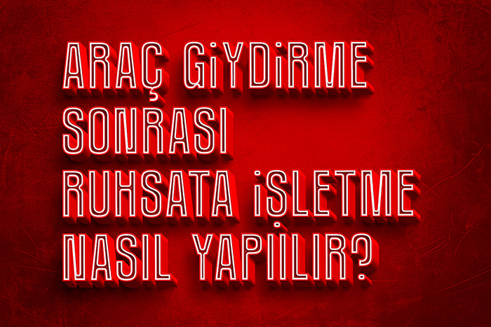 Araç Giydirme Sonrası Ruhsata Isletme Nasıl Yapılır